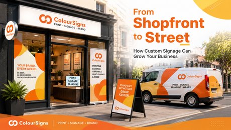From Shopfront to Street: How Custom Signage Can Grow Your Business